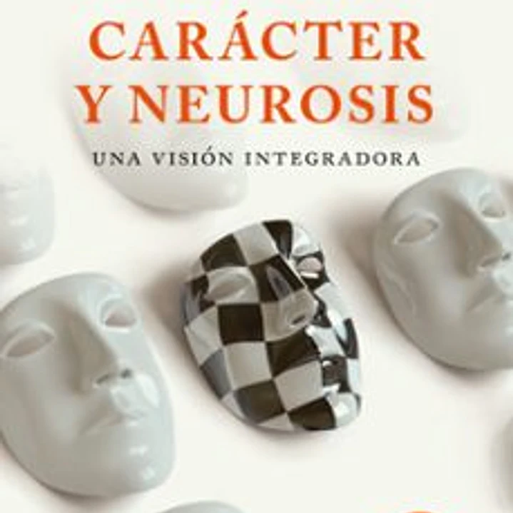 Caracter Y Neurosis: Una Vision Integradora 1