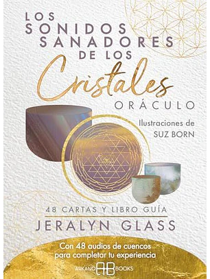 Los Sonidos Sanadores De Los Cristales (Oraculo - 48 Cartas Y Libro Guia)