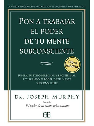 Pon A Trabajar El Poder De Tu Mente Subconsciente