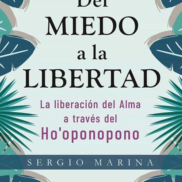 Del Miedo A La Libertad 1