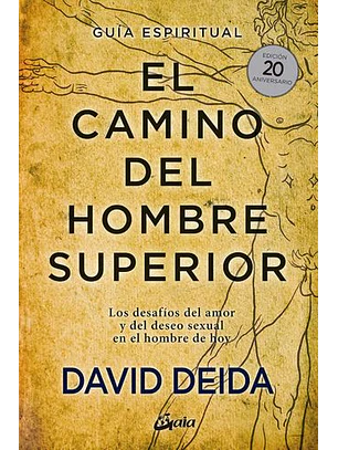 El Camino Del Hombre Superior. Guia Espiritual. Edicion 20 Aniversario