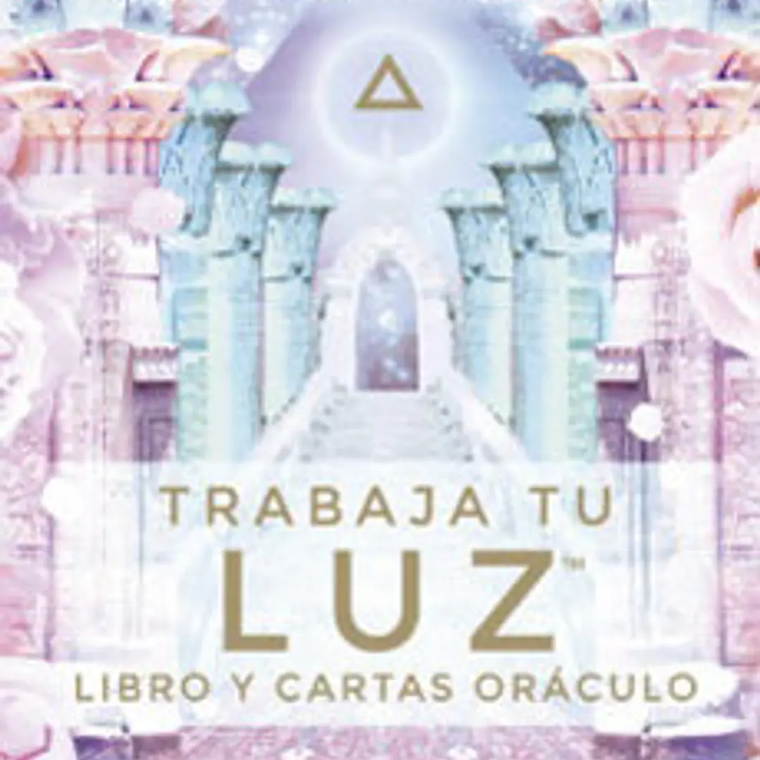 Trabaja Tu Luz: Libro Y Cartas Oraculo 1
