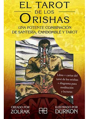 El Tarot De Los Orishas: Una Potente Combinacion De Santeria, Candomble Y Tarot