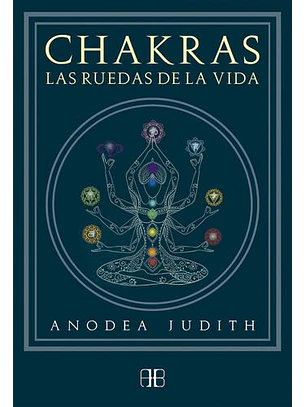 Chakras, Las Ruedas De La Vida