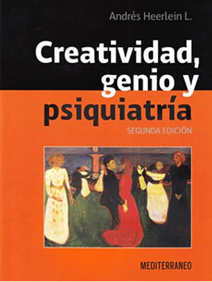 Creatividad, Genio Y Psiquiatria 2º Edicion