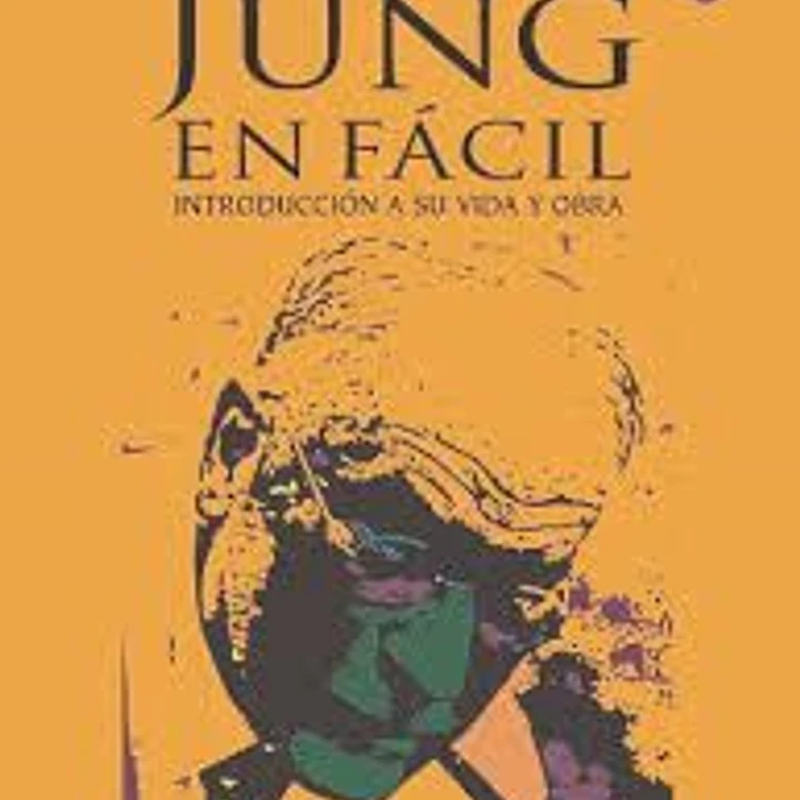 Jung En Facil. Introduccion A Su Vida Y Obra 1