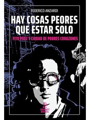 Hay Cosas Peores Que Estar Solo Fito Paez Y Ciudad De Pobres Corazones
