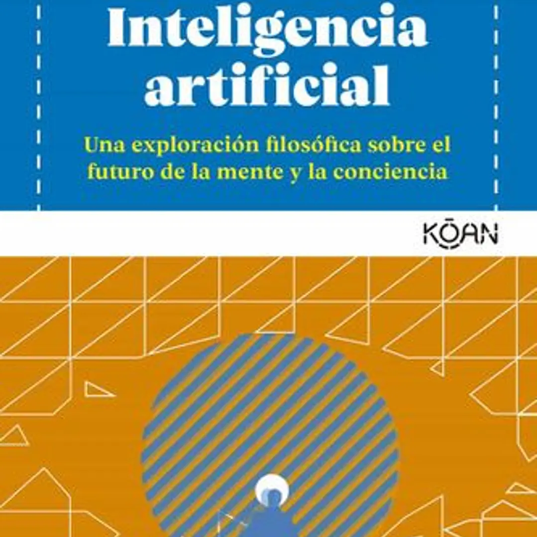 Inteligencia Artificial: Una Exploración Filosofica Sobre El Futuro De La Mente Y La Conciencia  1