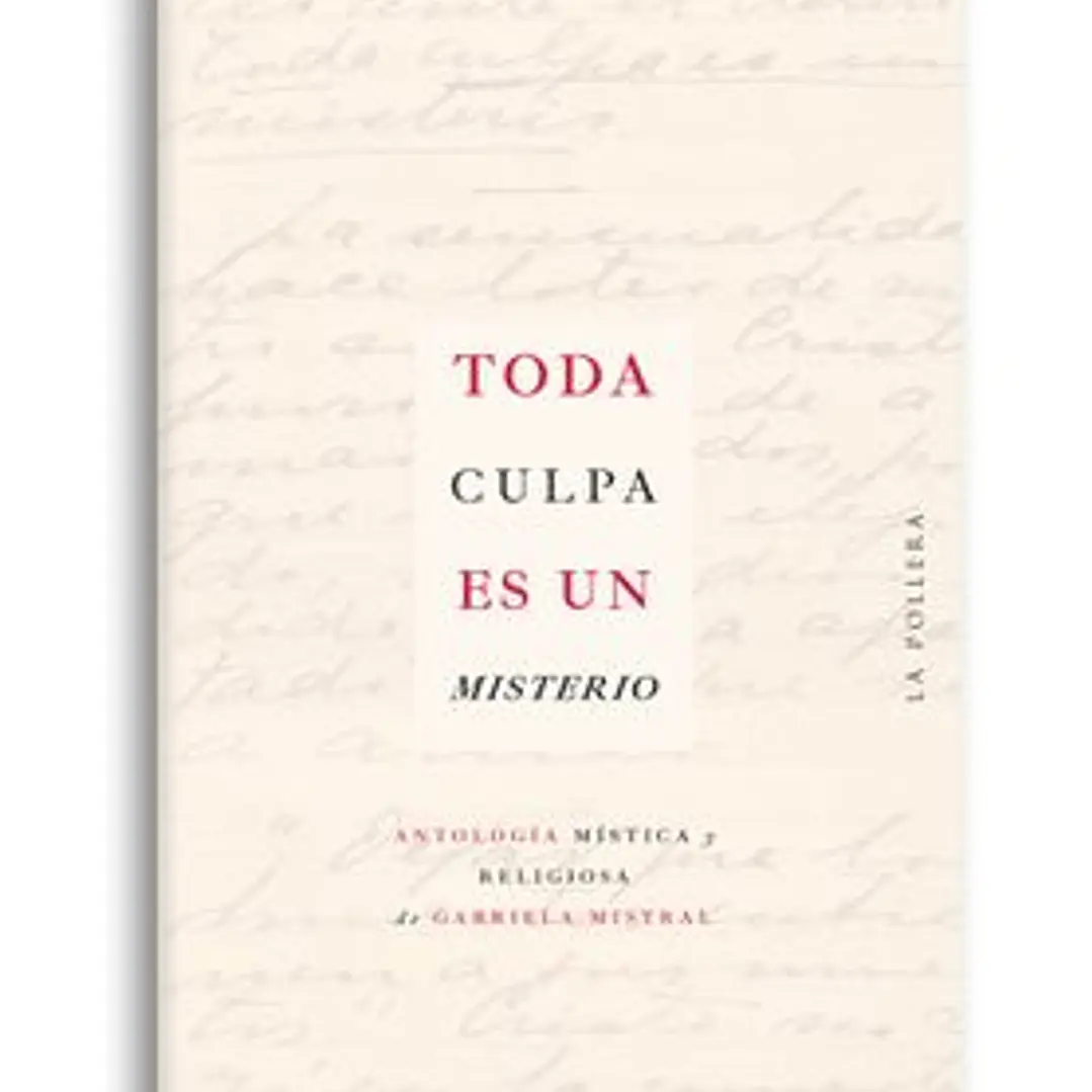 Toda Culpa Es Un Misterio: Antologia Mistica Y Religiosa 1