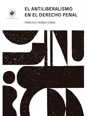 El Antiliberalismo En El Derecho Penal