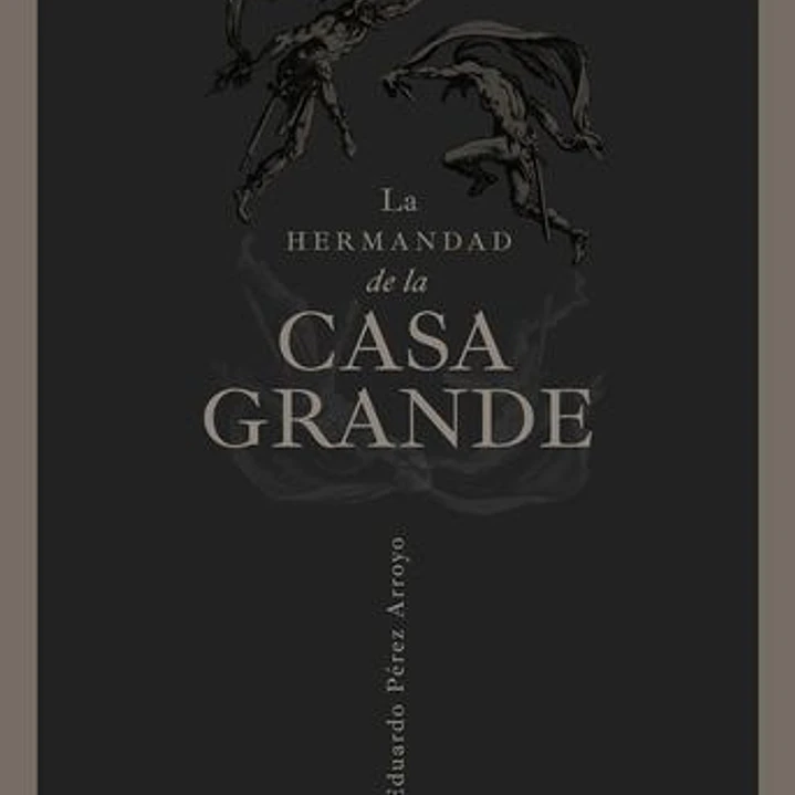 La Hermandad De La Casa Grande 1