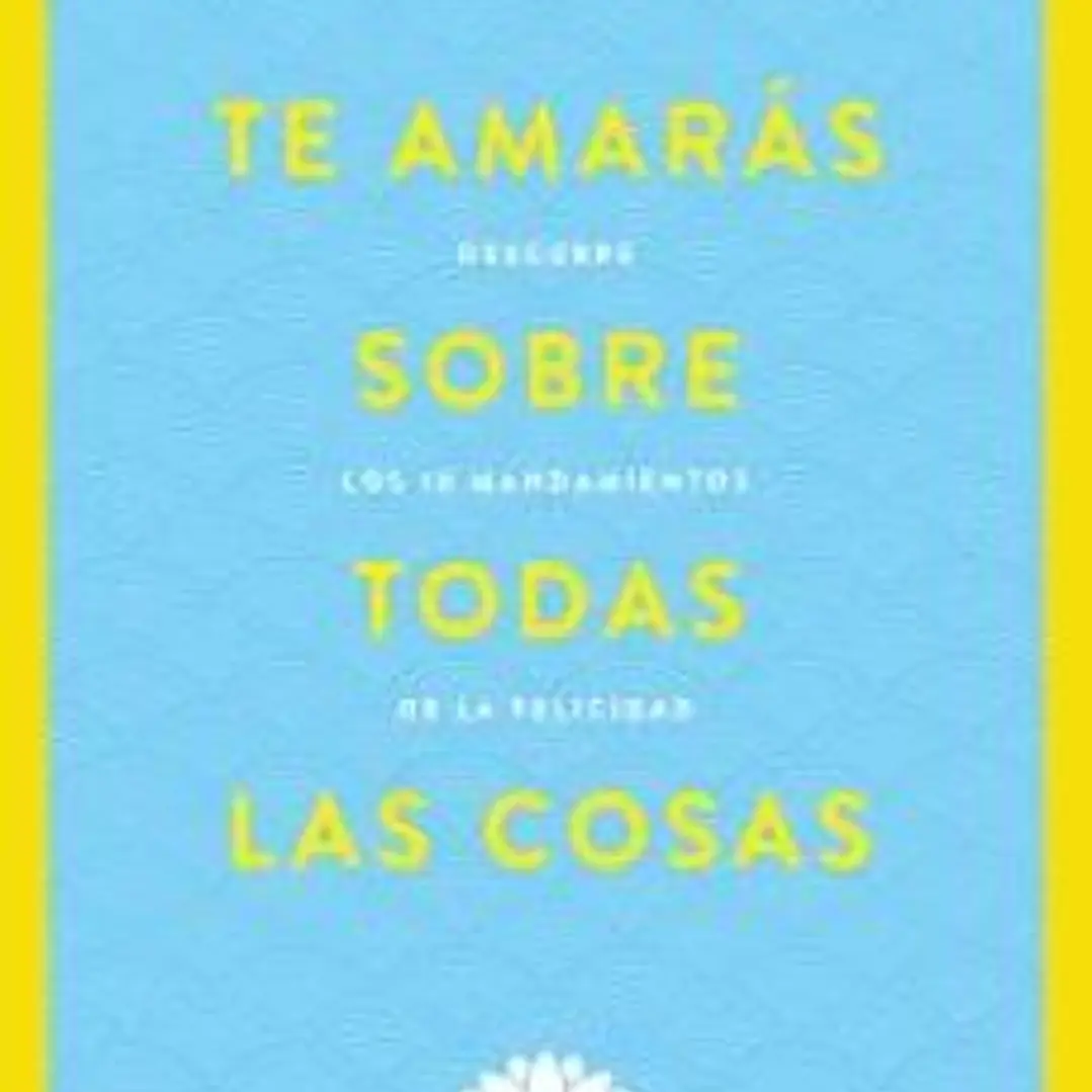 Te Amaras Sobre Todas Las Cosas 1