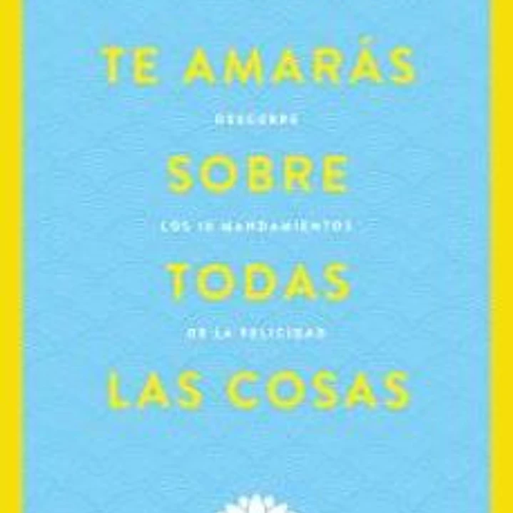 Te Amaras Sobre Todas Las Cosas 1