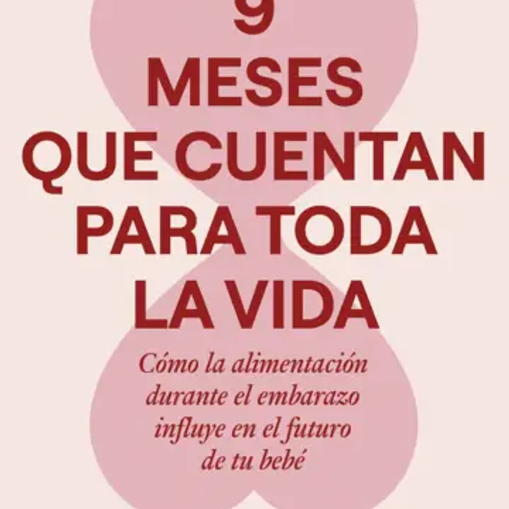 9 Meses Que Cuentan Para Toda La Vida 1