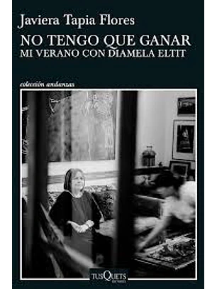 No Tengo Que Ganar Mi Verano Con Diamela Eltit