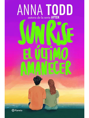 Sunrise. El Ultimo Amanecer