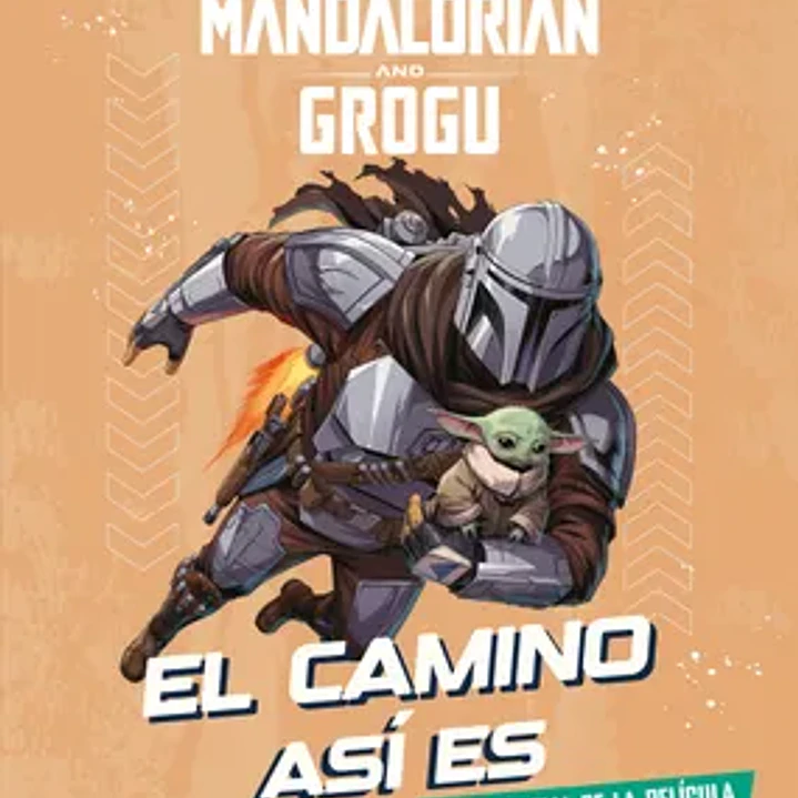 Star Wars. The Mandalorian And Grogu. El Camino Así Es 1