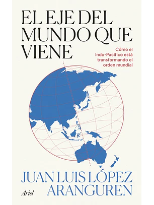 El Eje Del Mundo Que Viene 