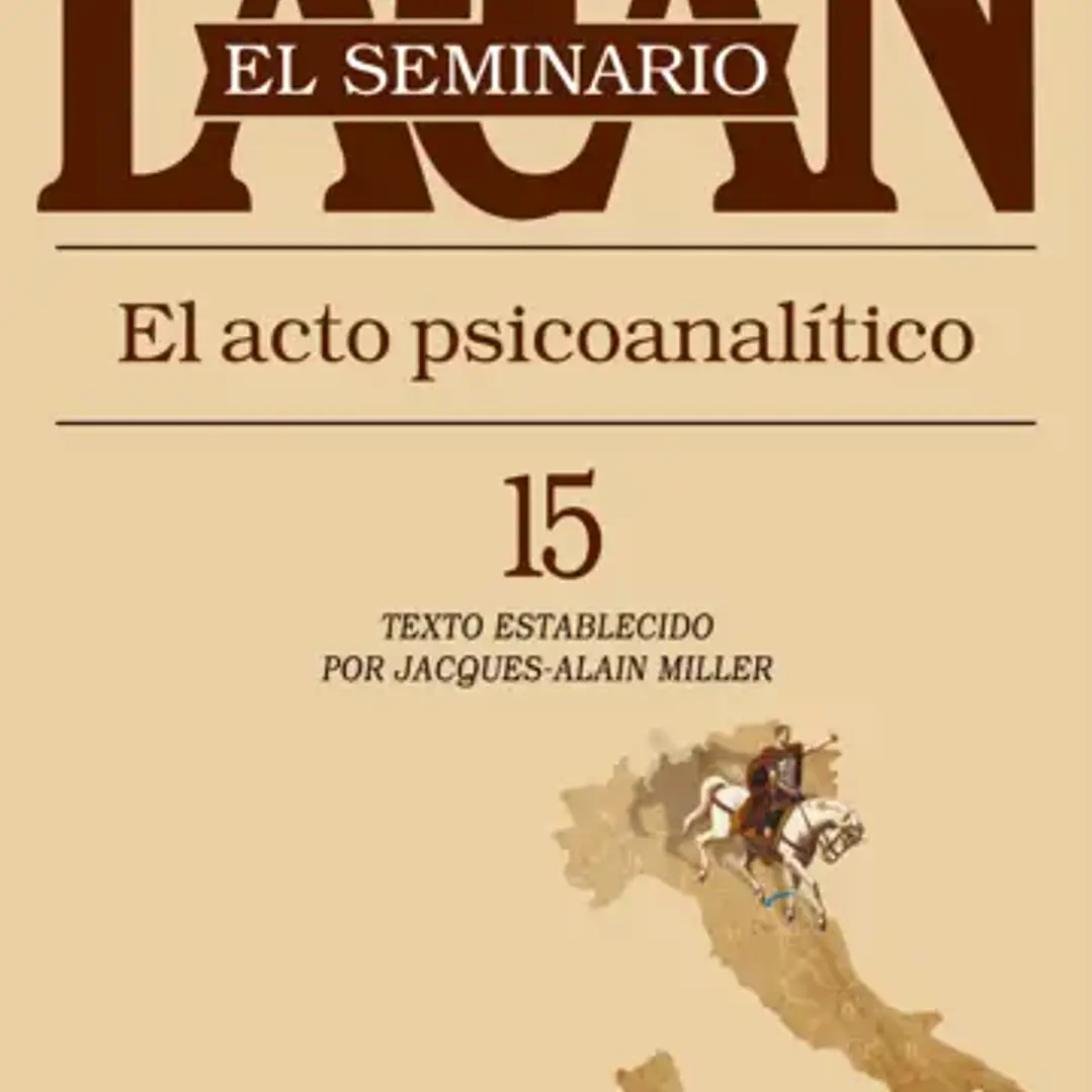 Seminario Xv El Acto Psicoanalitico 1