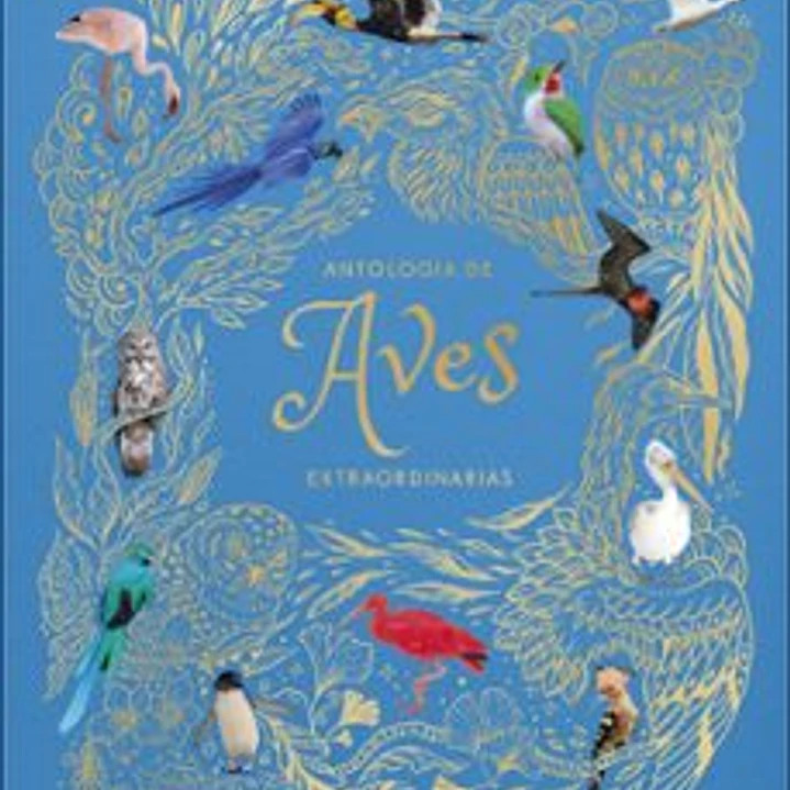 Antologia De Aves Extraordinarias 1