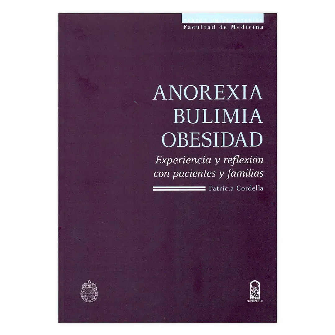 Anorexia, Bulimia Y Obesidad - Experiencia Y Reflexion Con Pacientes Y Familias 1