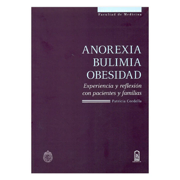 Anorexia, Bulimia Y Obesidad - Experiencia Y Reflexion Con Pacientes Y Familias 1