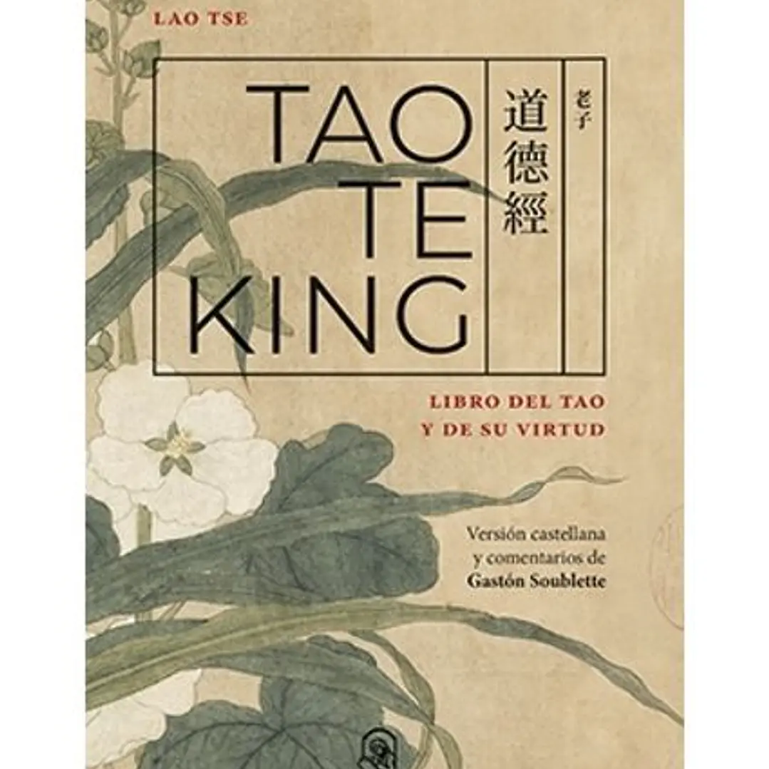 Tao Te King. Libro Del Tao Y De Su Virtud 1
