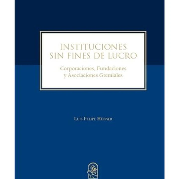 Instituciones Sin Fines De Lucro. Corporaciones, Fundaciones Y Asociaciones Gremiales 1