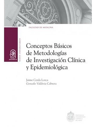 Conceptos Basicos De Metodologias De Investigacion Clinica Y Epidemiologia
