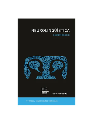 Neurolinguistica - La Serie De Conocimientos Esenciales De Mit Press