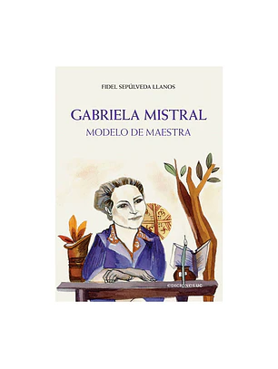 Gabriela Mistral - Modelo De Maestra