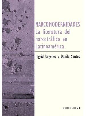 Nacromodernidades La Literatura Del Trafico En Latinoamerica