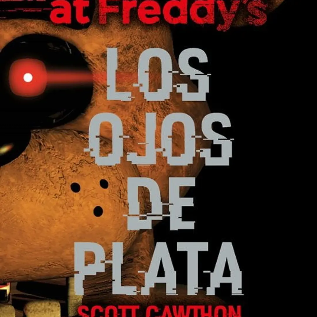 Five Nights At Freddys. Los Ojos De Plata Td 1
