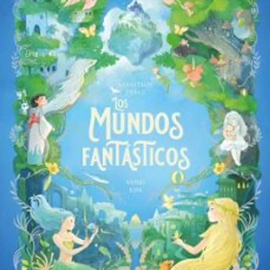 Los Mundos Fantasticos (Enciclopedia De Seres Magicos) 1