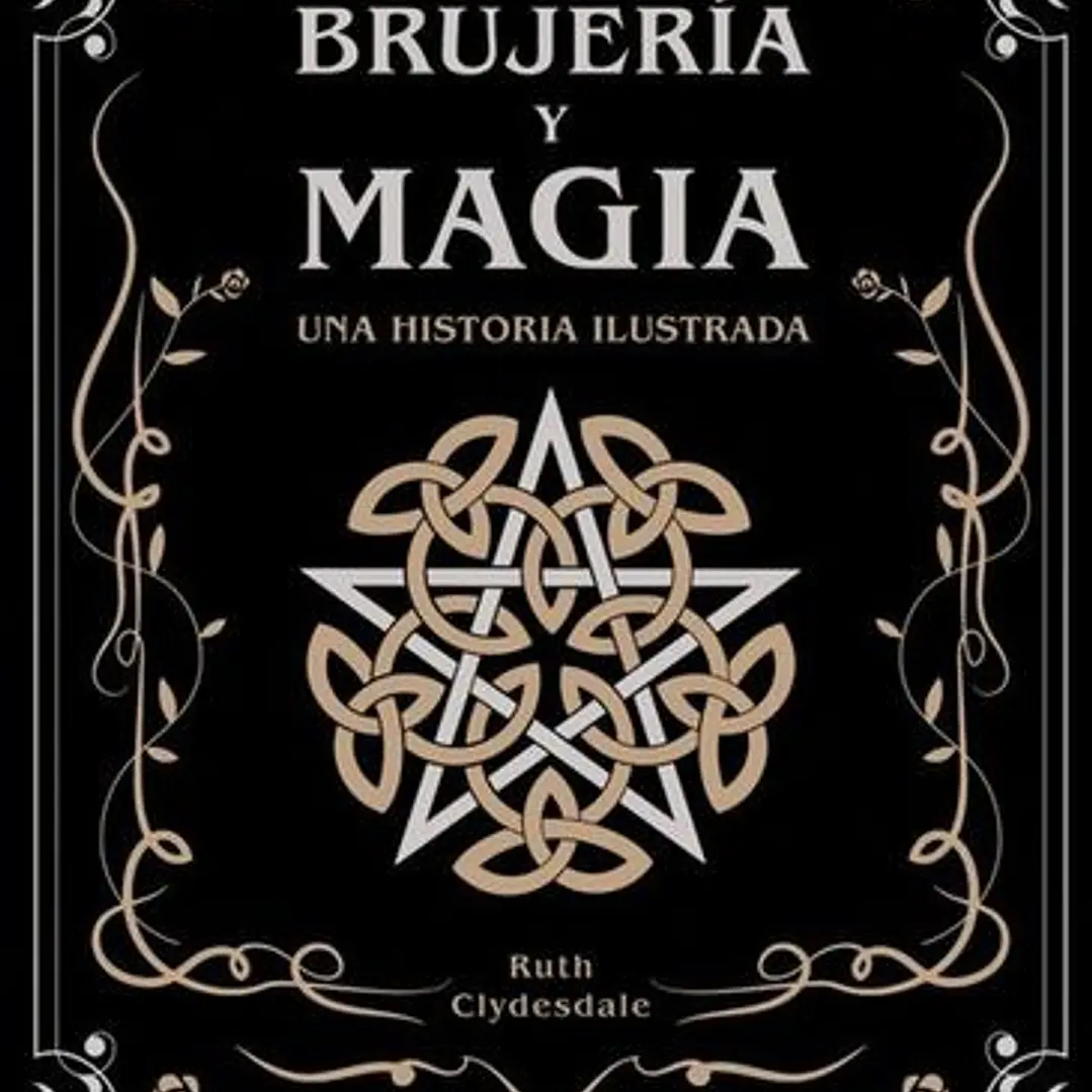 Brujeria Y Magia: Una Historia Ilustrada 1