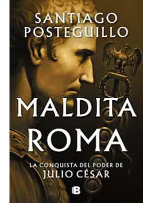 Maldita Roma - Serie Julio Cesar, El Ascenso 2
