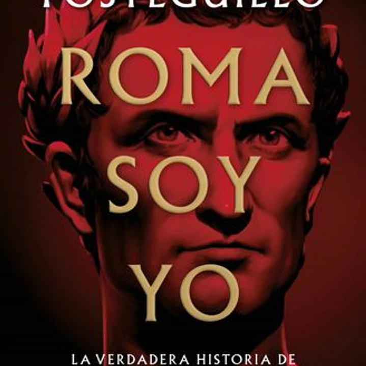 Roma Soy Yo - Serie Julio Cesar, El Ascenso 1 (Tapa Dura) 1