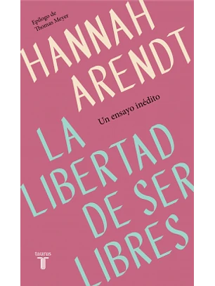 La Libertad De Ser Libres