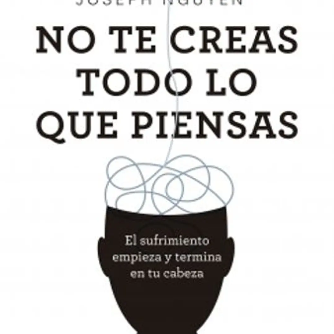No Te Creas Todo Lo Que Piensas  	 1