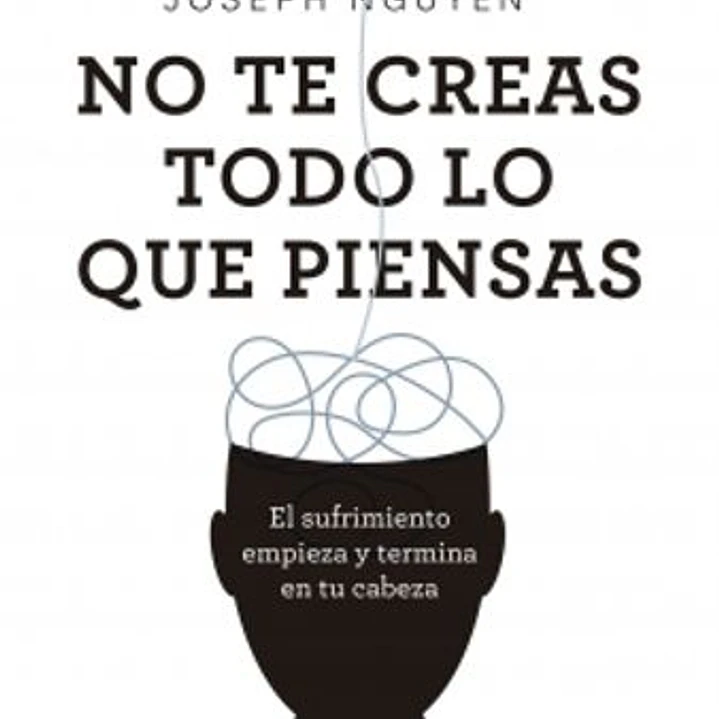 No Te Creas Todo Lo Que Piensas  	 1