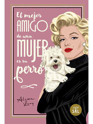 El Mejor Amigo De Una Mujer Es Su Perro
