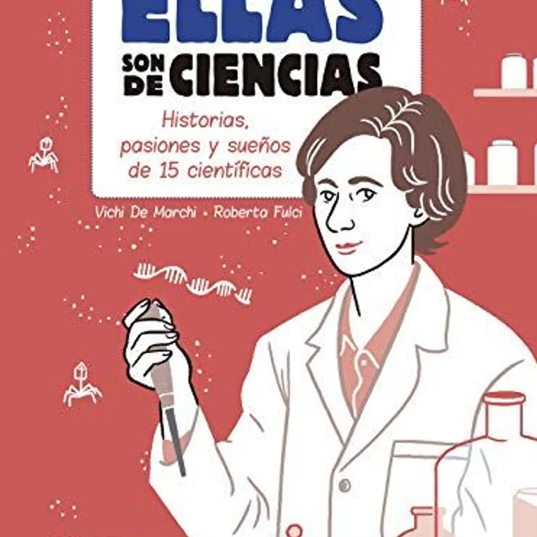 Ellas Son De Ciencias Historias Pasiones Y Sueños De 15 Cientificas 1