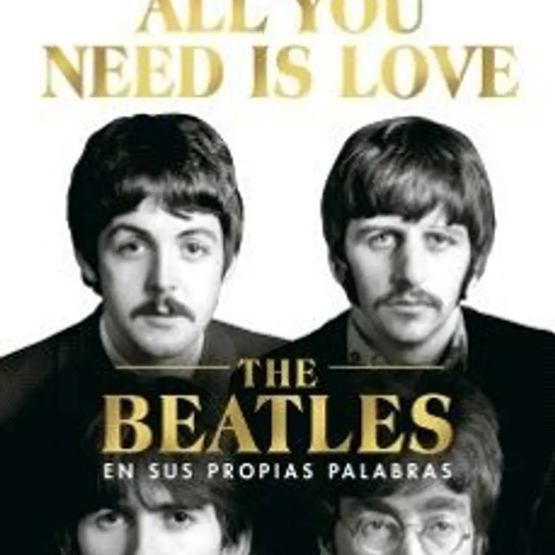 All You Need Is Love - The Beatles En Sus Propias Palabras 1