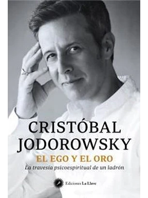 El Ego Y El Oro - La Travesía Psicoespiritual De Un Ladrón