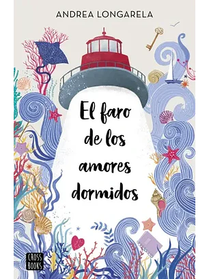 El Faro De Los Amores Dormidos