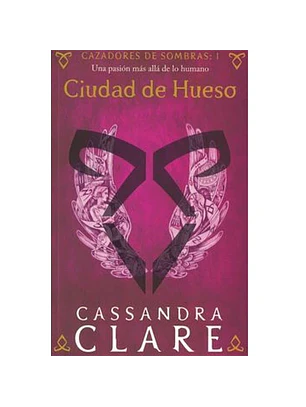 Cazadores De Sombras 1 - Ciudad De Hueso