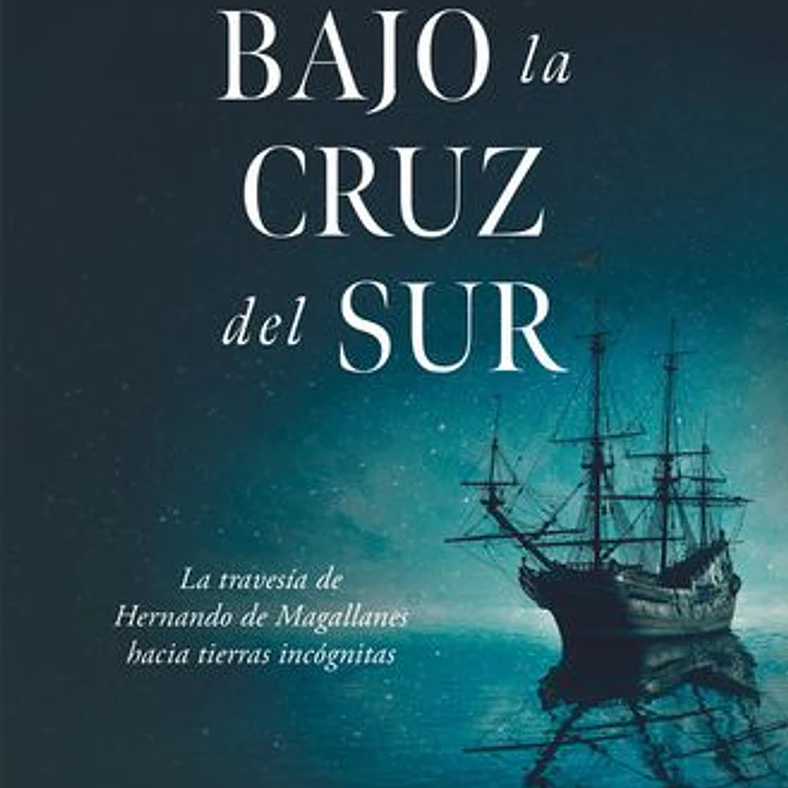 Bajo La Cruz Del Sur 1