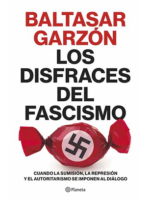 Los Disfraces Del Fascismo
