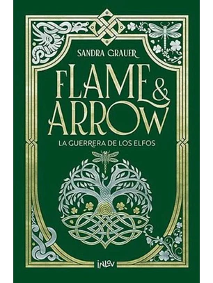 Flame And Arrow 2 - La Guerrera De Los Elfos