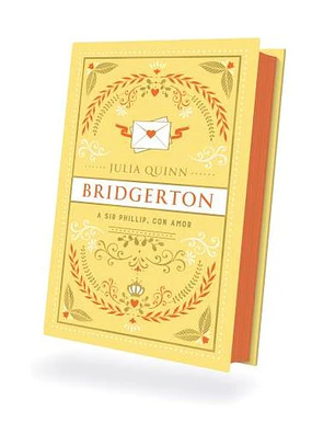  A Sir Phillip, Con Amor (Los Bridgerton #5) - Edicion Especial